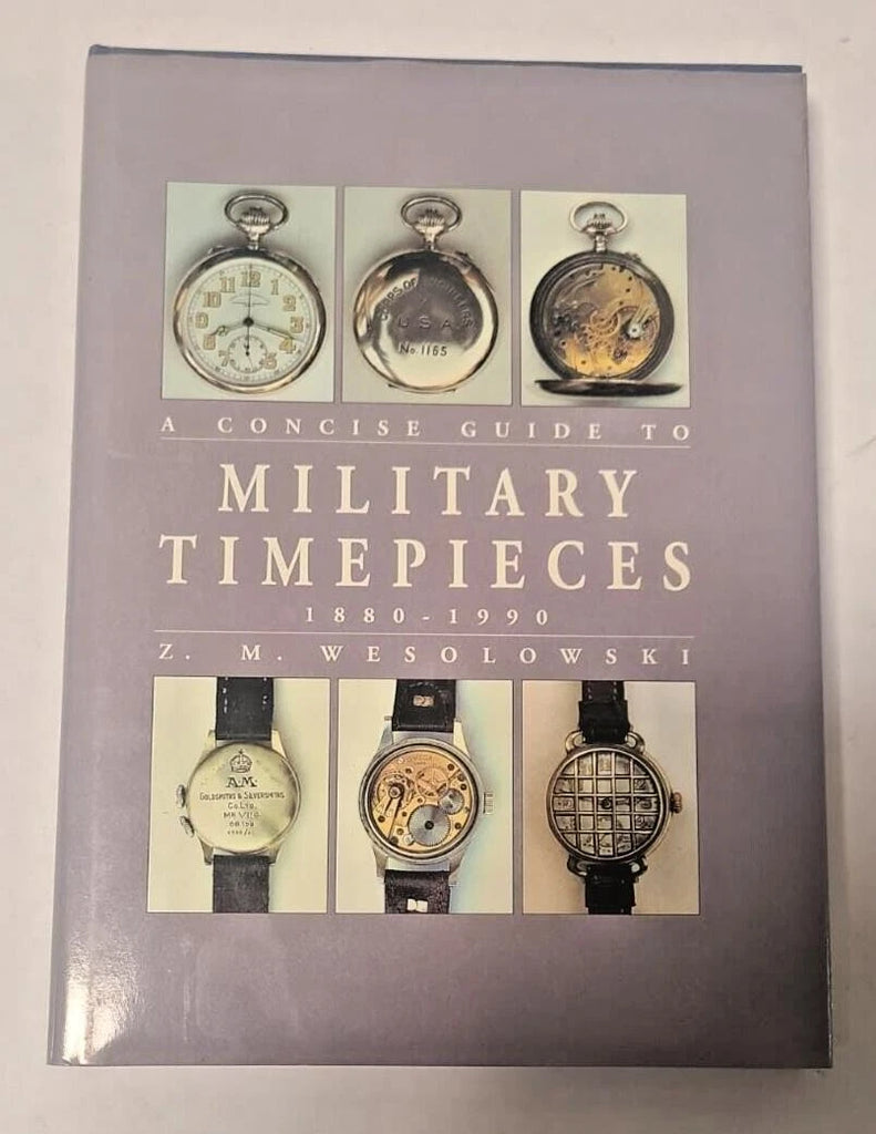 The Concise Guide to Military Timepieces 1880-1990