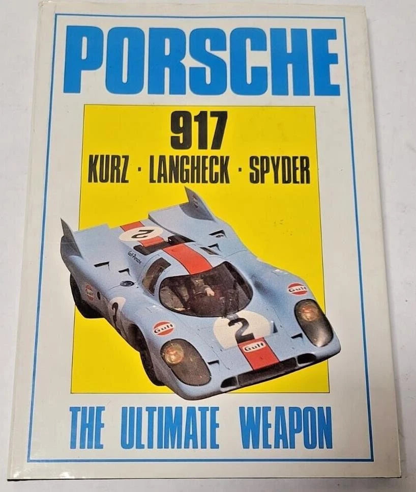 PORSCHE 917 KURZ LANGHECK SPYDER THE ULTIMATE WEAPON BOOK 1987 Ian Bamsey apan