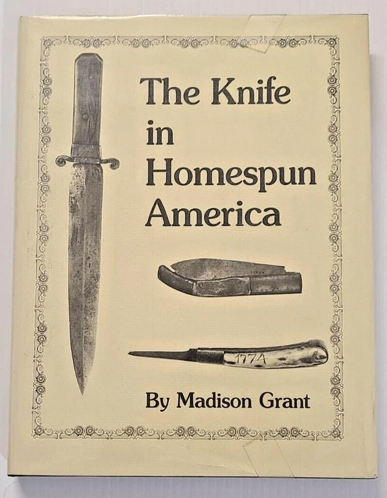 The Knife in Homespun America and Related Items: Its Construction and Material a