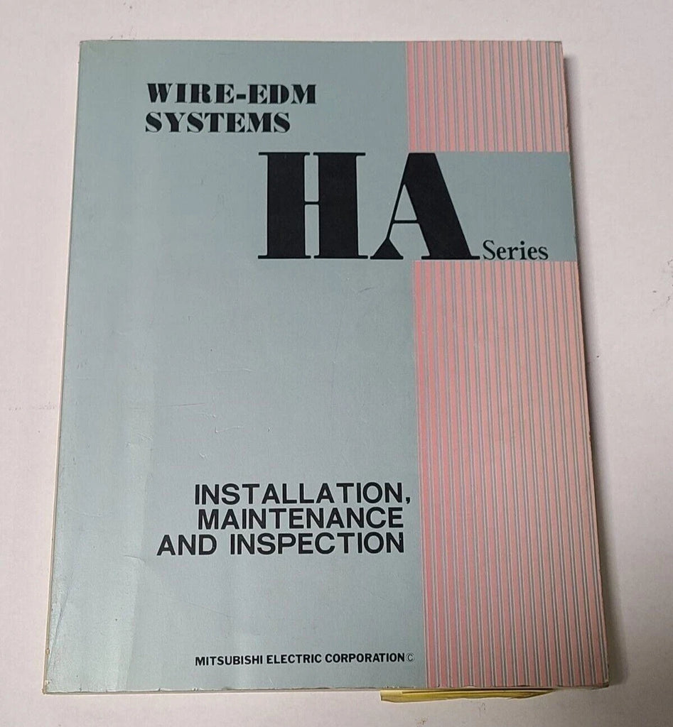Mitsubishi HA Series Wire EDM Systems Installation Maintenance Inspection Manual
