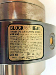 BLOCK HEAD Universal Air Bearing Spindle AS IS 4R 4016